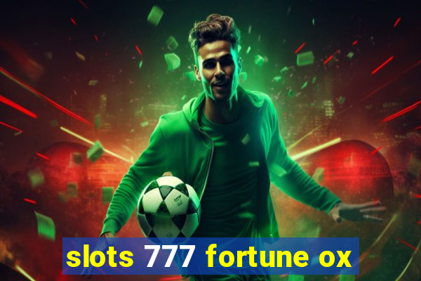 slots 777 fortune ox